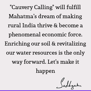 india Quotes : cauvery calling Quote