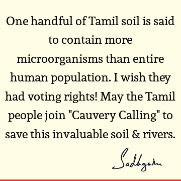Funny Quotes : cauvery calling Quote