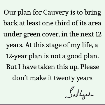cauvery calling Quotes :  Quote