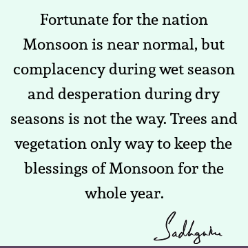india Quotes : water crisis, cauvery calling Quote