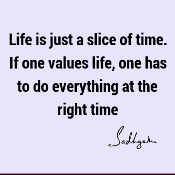 Wisdom Quotes : Life, Short, Time Quote