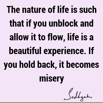 experience Quotes : Life, Nature Quote