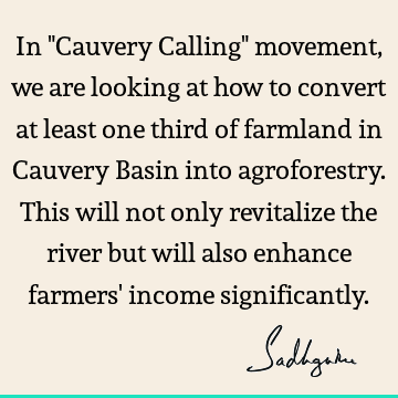 cauvery calling Quotes :  Quote