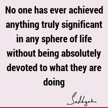 devotion Quotes : Success, involvement Quote