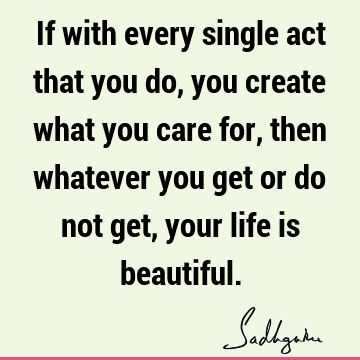 action Quotes : Happiness, Life, Wisdom Quote
