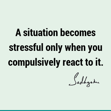 action Quotes : Short, One liners, Compulsion Quote