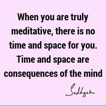 mind Quotes : Time, meditation Quote