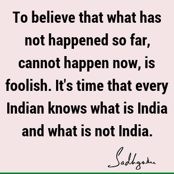 india Quotes : Belief Quote