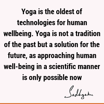 well being Quotes : solution, yoga, spiritual science Quote