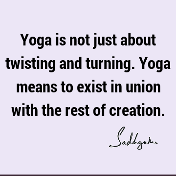 creation Quotes : yoga Quote