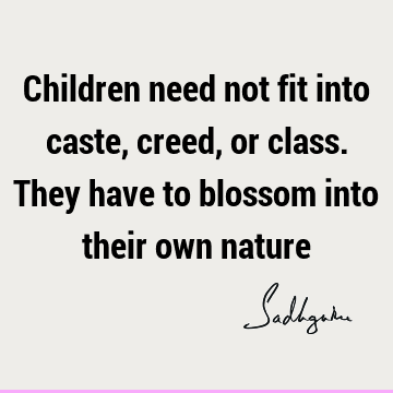 children Quotes : Nature, Short Quote