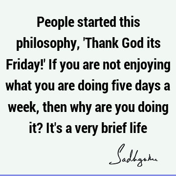 perspective Quotes : Life, Philosophy, people Quote