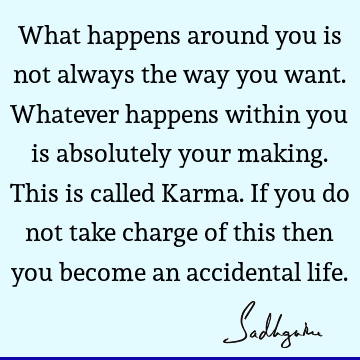 responsibility Quotes : Change, Life, karma Quote