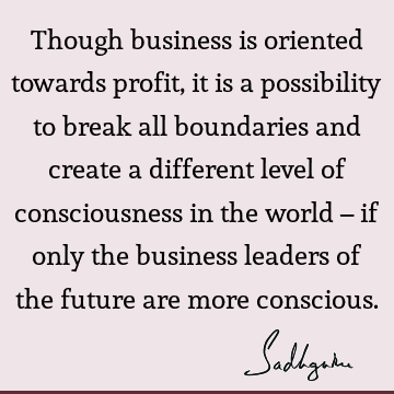 possibility Quotes : Leadership, consciousness, world Quote