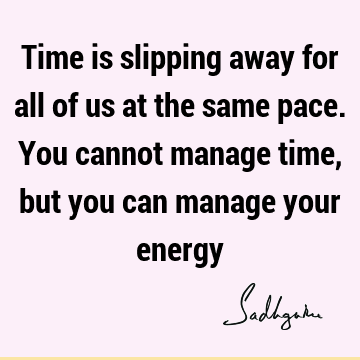 Time Quotes : energy Quote
