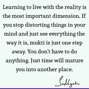 mind Quotes : Time, reality, spirituality, liberation Quote
