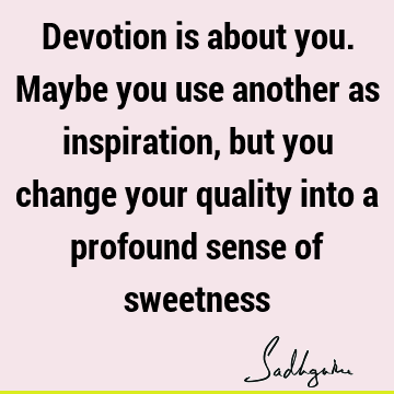 devotion Quotes : Change, God Quote
