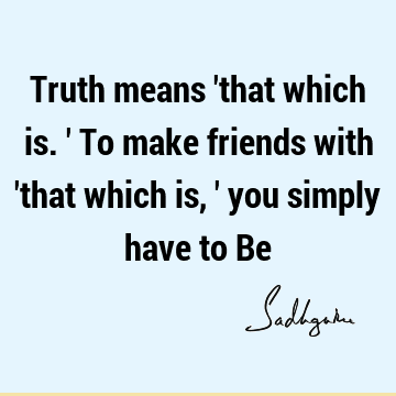 Truth Quotes : Short Quote