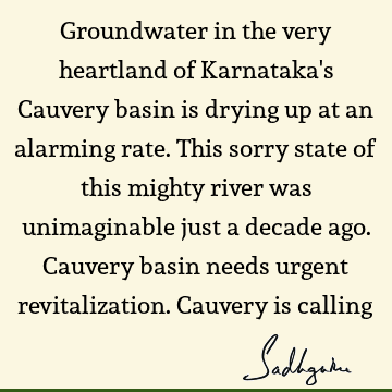 cauvery calling Quotes : river Quote