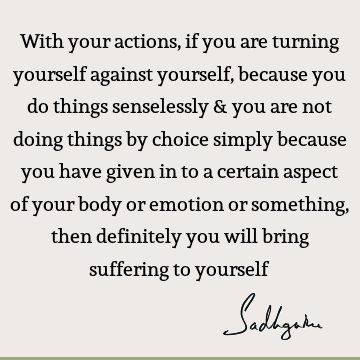 choice Quotes : emotion, spirituality, suffering Quote