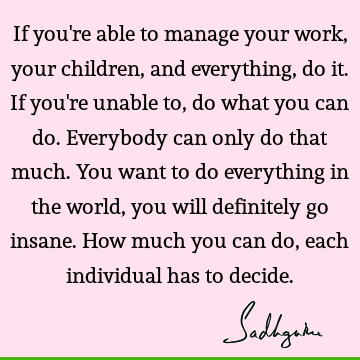 Work Quotes : Life, balance, children Quote
