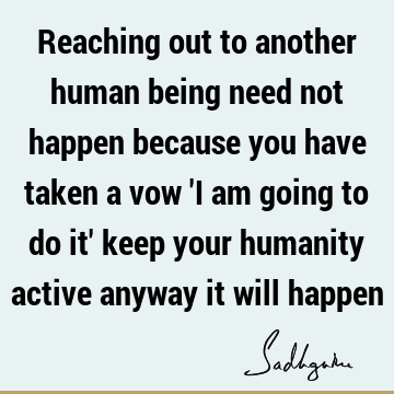 action Quotes : humanity Quote