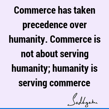 humanity Quotes :  Quote