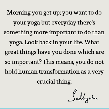 Transformation Quotes : Life, yoga Quote