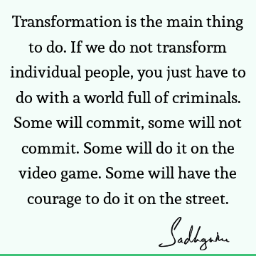 Transformation Quotes :  Quote