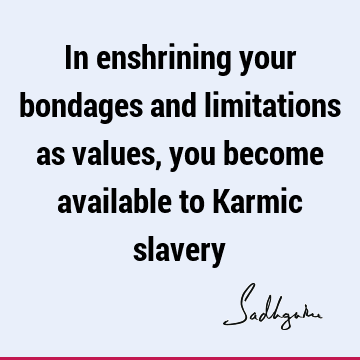 karma Quotes : Short, limitation Quote