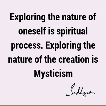 mysticism Quotes : Nature, spirituality Quote