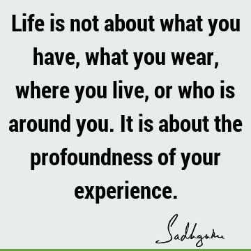 experience Quotes : Life Quote
