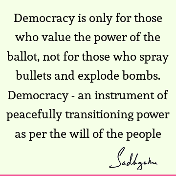 democracy Quotes :  Quote
