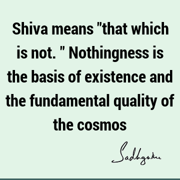 existence Quotes : Lord Shiva Quote