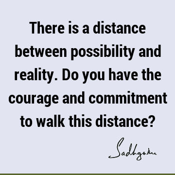 possibility Quotes : Inspirational, reality Quote