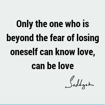Fear Quotes : Love, Relationship, Short Quote