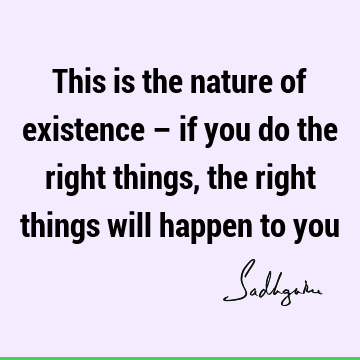 existence Quotes : Nature, Short Quote