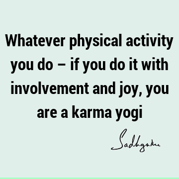 involvement Quotes : Short, yoga, joy Quote