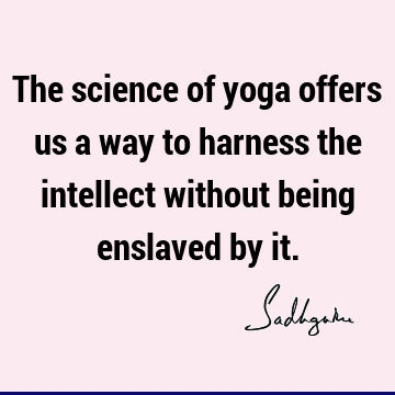 yoga Quotes : Short, intellect Quote