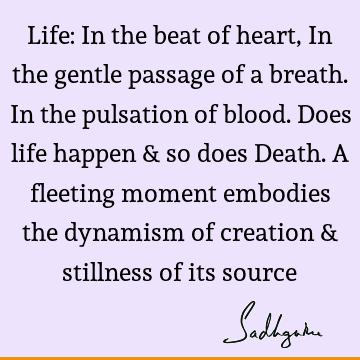 creation Quotes : Life, Poetry Quote