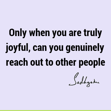 people Quotes : Short, joy, inclusiveness Quote