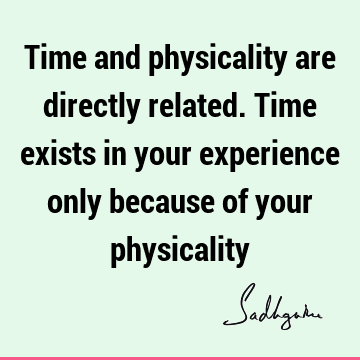 experience Quotes : Time, mysticism Quote