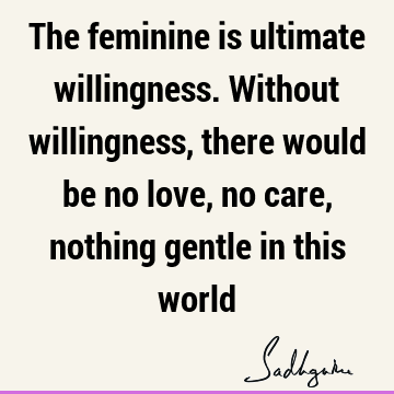 Love Quotes : willingness Quote