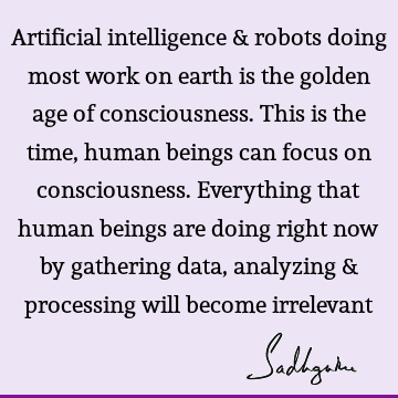 Work Quotes : humanity, consciousness Quote