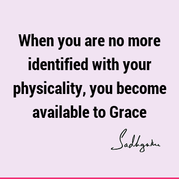 physicality Quotes : Short, grace Quote