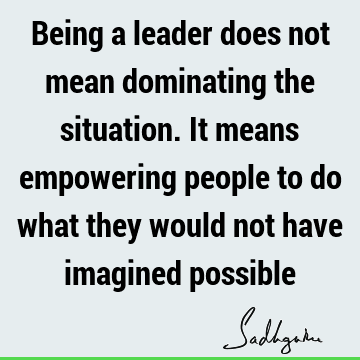 possibility Quotes : Inspirational, Leadership, people Quote