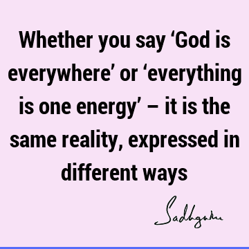 God Quotes : reality, energy Quote