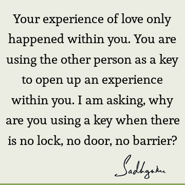 perspective Quotes : Love, experience Quote