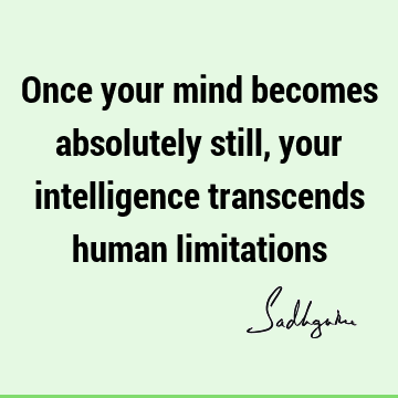 intelligence Quotes : Short, mind, meditation Quote
