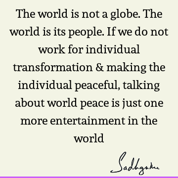 world Quotes : Peace, Transformation Quote